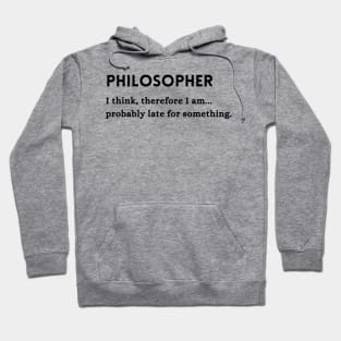 Philosopher Funny Occupation Quote Hoodie